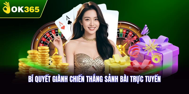 Bí quyết chiến thắng khi tham gia sảnh bài trực tuyến