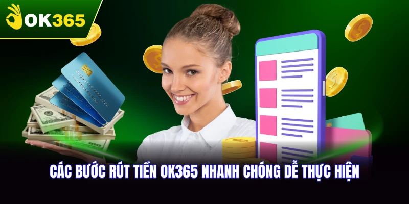 Hướng dẫn rút tiền OK365 chi tiết từng bước cụ thể
