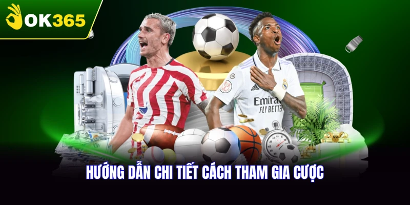 Hướng dẫn tham gia cược hiệu quả
