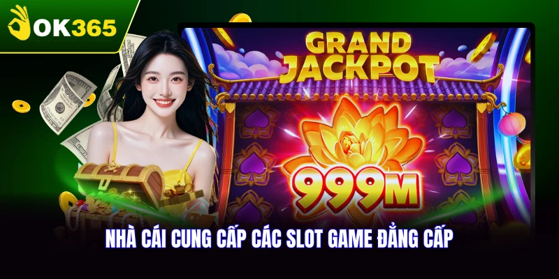 Ưu điểm vượt trội của sảnh nổ hũ OK365