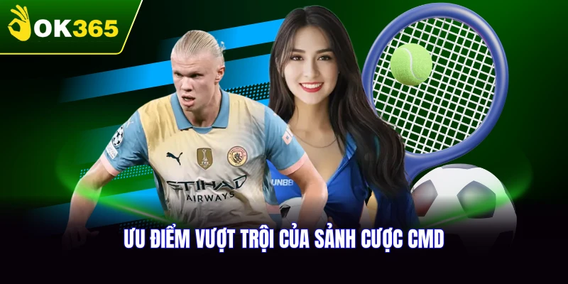 Những ưu điểm vượt trội của thể thao CMD